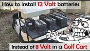 Using 12v Batteries in a 48v Golf Cart, instead of 8 / 6 volt battery - Yamaha g19 (and others!)