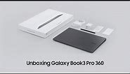 Samsung Galaxy Book 3 Pro 360 | Official Unboxing | Samsung UK