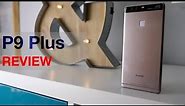 Huawei P9 Plus review - Everything you need to know in 2 mins