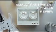 Small Transparent Speaker - Unboxing and Review