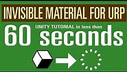 Invisible material for Unity URP | Tutorial in less than 1 Minute