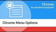 Navigating Chrome on Windows by Keyboard: Chrome Menu Options