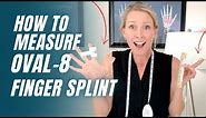 How to Measure for the Oval-8 Ring Splint: Choose Correct Size for Finger or Thumb