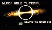 2.2 BLACK HOLE / TUTORIAL / GD