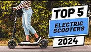 Top 5 BEST Electric Scooters in (2024)