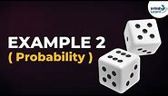 Probability - Two Dice are Thrown (Example 2) | Don't Memorise