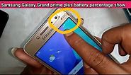 Samsung Galaxy Grand prime plus battery percentage percentage show