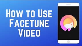 How to Use Facetune Video FREE - Beginners Guide