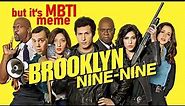 Brooklyn Nine-Nine but it's MBTI meme