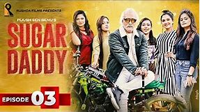 Sugar Daddy | Episode-03 | Moin Khan | Samanta Parveg | Farhad Limon | Bangla New Web Series