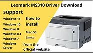 Lexmark MS310 Driver Download and Setup Windows 11 Windows 10,Mac 13, Mac 12, Mac 11