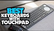 TOP 6: Best Wireless Keyboards with Touchpad For 2022