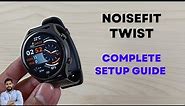 NoiseFit Twist Smartwatch Full Setup Guide