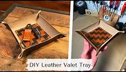 How to Make a Leather Valet Tray
