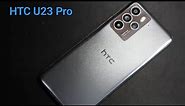 HTC U23 Pro 5G - First Look, Review, Specification
