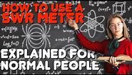 How To Use A SWR Meter To Measure SWR - Explained In Simple Terms for GMRS, CB Radio & Ham Radio