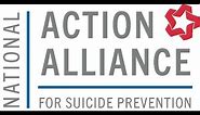 National Action Alliance for Suicide Prevention - Promotional Video