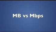 Megabyte (MB) vs Megabits per second (Mbps)