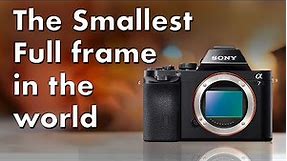 Sony A7 in 2024 - The Smallest Full-Frame with a Viewfinder in the world