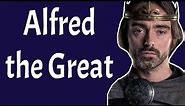 Alfred the Great: The Unifier of England