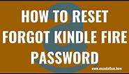 How to Reset Kindle Fire Forgot Password