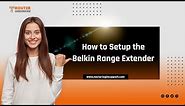 How to setup Belkin range extender | Belkin extender setup