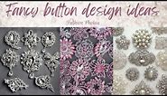 Fancy button design ideas || New button design || Stylish button