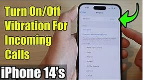 iPhone 14's/14 Pro Max: How to Turn On/Off Vibration For Incoming Calls