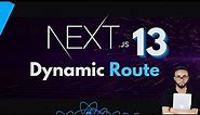 Master Dynamic Routing in Next.js 13 - What You Need to Know!