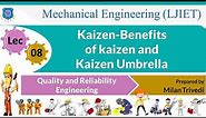 L 8 Kaizen-Benefits of kaizen & Kaizen Umbrella I Quality and Reliability Engineering I Mechanical
