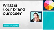 What is a brand purpose and why you need one | Branding your business
