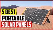 Top 5 Best Portable Solar Panels For Homes And Camping In 2023