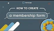 How to create a membership form