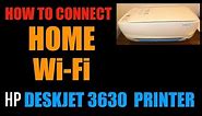 How To Connect HP Deskjet 3630 Printer to Home or Office WiFi Network, review !