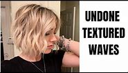 UNDONE TEXTURED WAVES || short hair