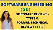 Software Reviews - Types & Formal Technical Reviews (FTR) |SE|