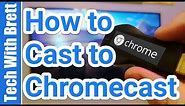 What is a Chromecast Device and How to Cast | Chromecast 101