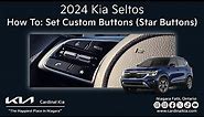 Refreshed 2024 Kia Seltos | How To Set Your Custom Buttons (Star Buttons)!