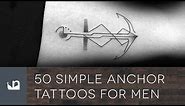 50 Simple Anchor Tattoos For Men