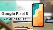 Google Pixel 5 - A Long Term User Review After 90 Days!