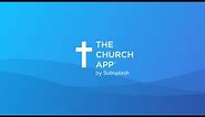 The Church App—The Ultimate Engagement Platform