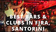 Santorini Nightlife: Best Bars & Clubs in Fira