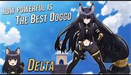 How Powerful is the Best Doggo & Girl, DELTA FULL CHARACTER BREAKDOWN!!