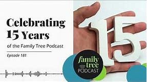 Celebrating 15 Years of the Family Tree Magazine Podcast