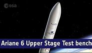 Ariane 6 Upper Stage Test bench