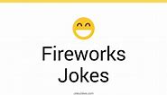 74  Fireworks Jokes And Funny Puns - JokoJokes