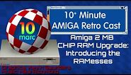 Amiga 2 MB CHIP RAM Upgrade - Introducing the RAMesses
