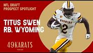 NFL Draft Prospect Spotlight: Wyoming RB Titus Swen