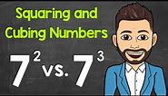 Squaring and Cubing Numbers | How to Square a Number and Cube a Number | Exponents | Math with Mr. J