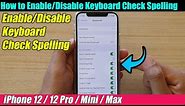 iPhone 12/12 Pro: How to Enable/Disable Keyboard Check Spelling